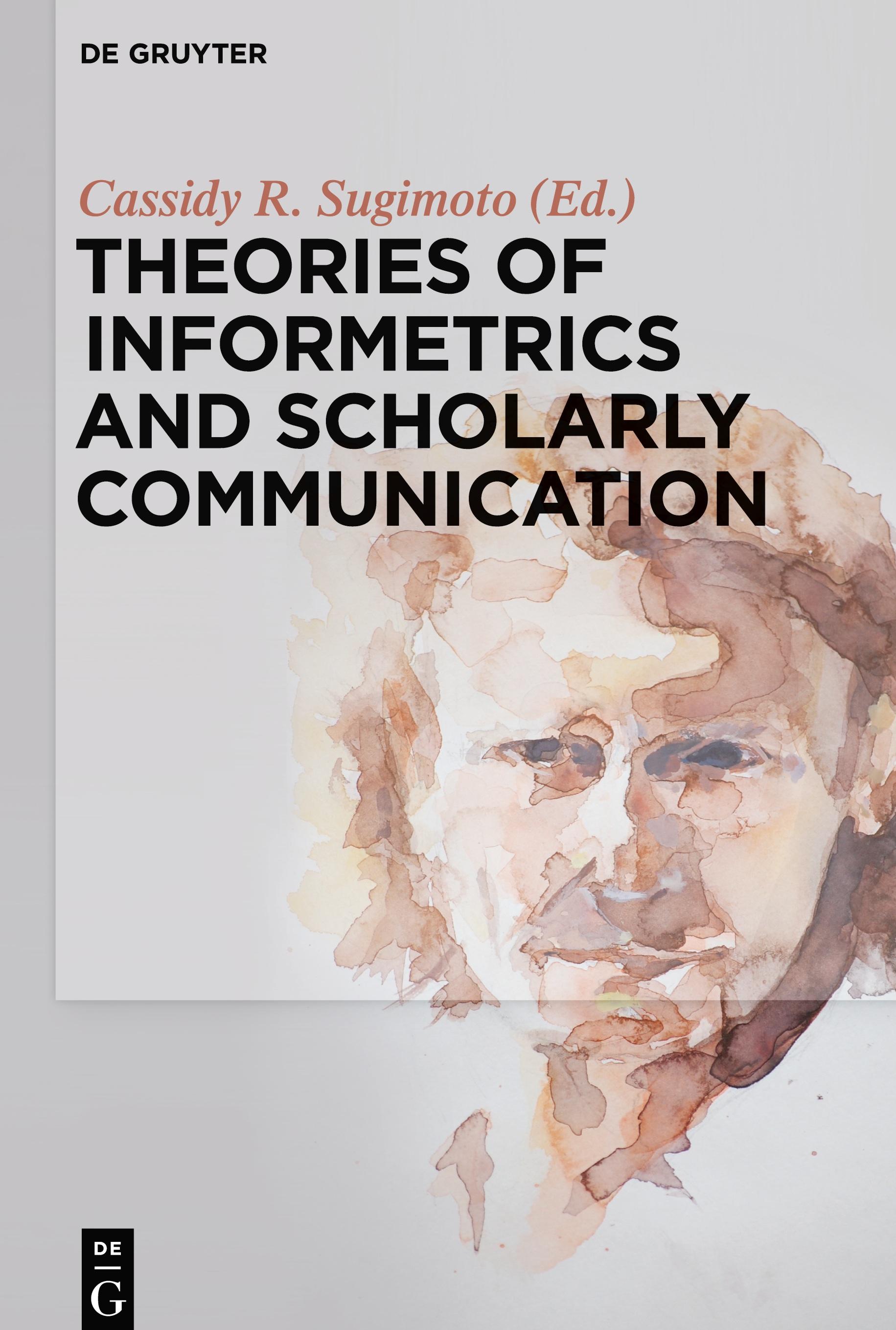 Theories of Informetrics and Scholarly Communication