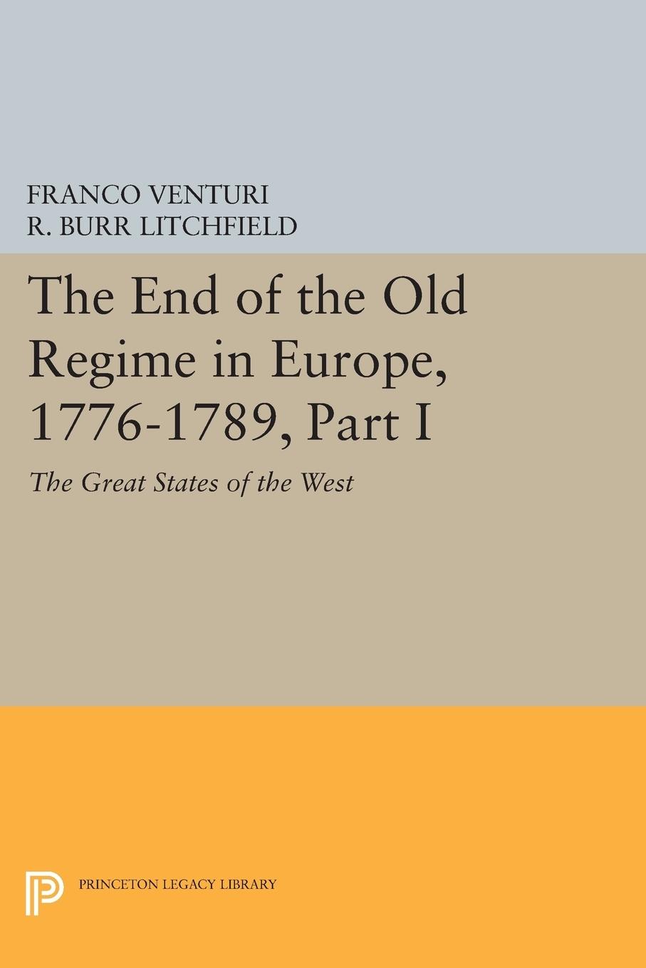 The End of the Old Regime in Europe, 1776-1789, Part I