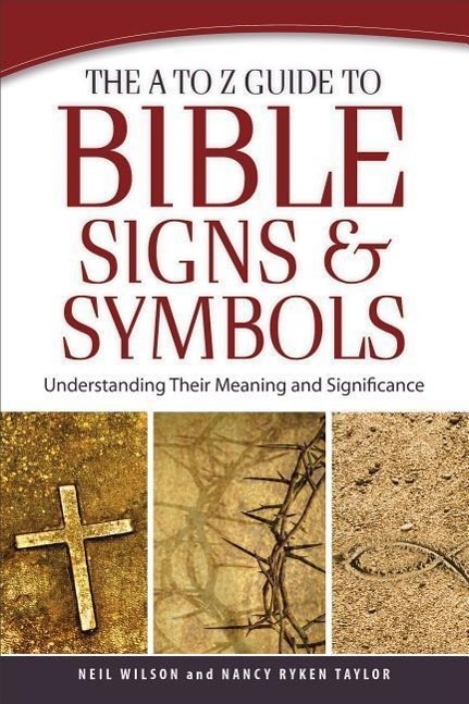 The A to Z Guide to Bible Signs and Symbols