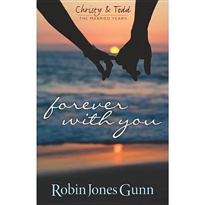 Forever with You (Christy & Todd: The Married Years V1)