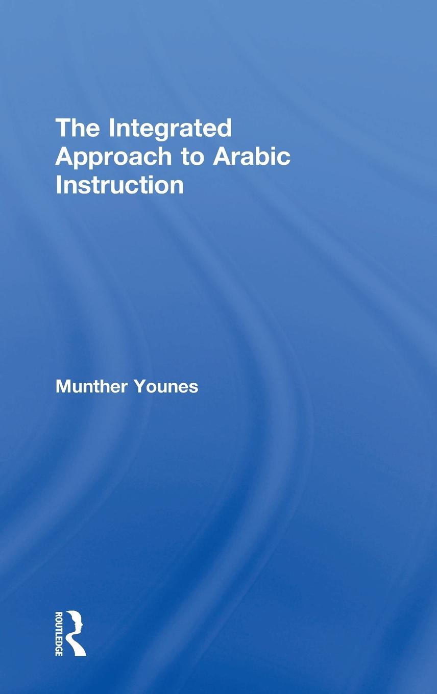 The Integrated Approach to Arabic Instruction