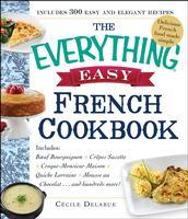 The Everything Easy French Cookbook