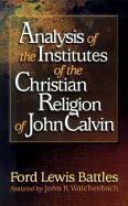 Analysis of the Institutes of the Christian Religion of John Calvin