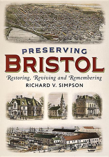 Preserving Bristol: Restoring, Reviving and Remembering