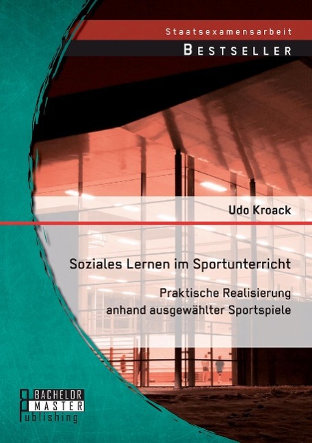 Soziales Lernen im Sportunterricht: Praktische Realisierung anhand ausgewählter Sportspiele