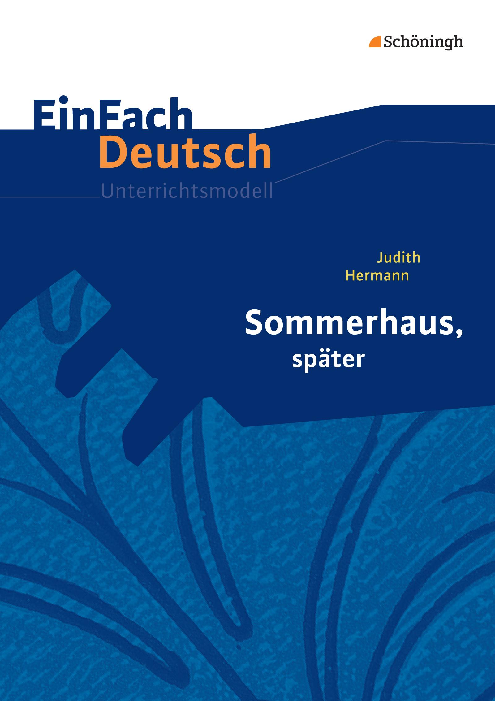 Sommerhaus, später: Gymnasiale Oberstufe. EinFach Deutsch Unterrichtsmodelle