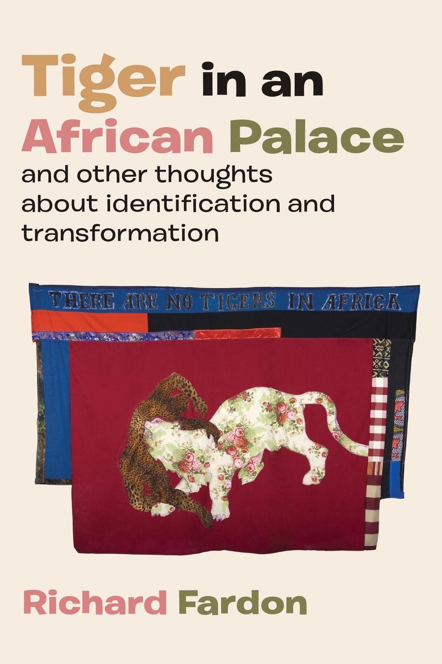 Tiger in an African Palace, and Other Thoughts about Identification and Transformation