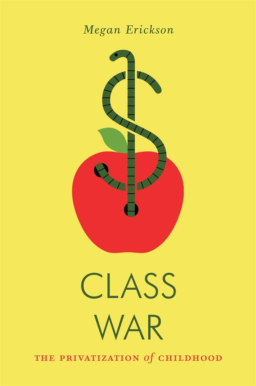 Class War: The Privatization of Childhood