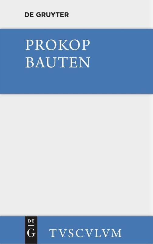 Bauten. Beschreibung der Hagia Sophia [mit einem archäologischen Kommentar]