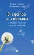 El esplendor de la esperanza : la dimensión escatológica de la vida consagrada