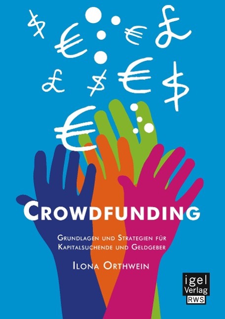 Crowdfunding: Grundlagen und Strategien für Kapitalsuchende und Geldgeber