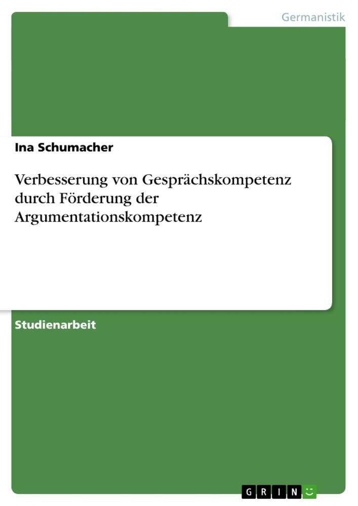 Verbesserung von Gesprächskompetenz durch Förderung der Argumentationskompetenz