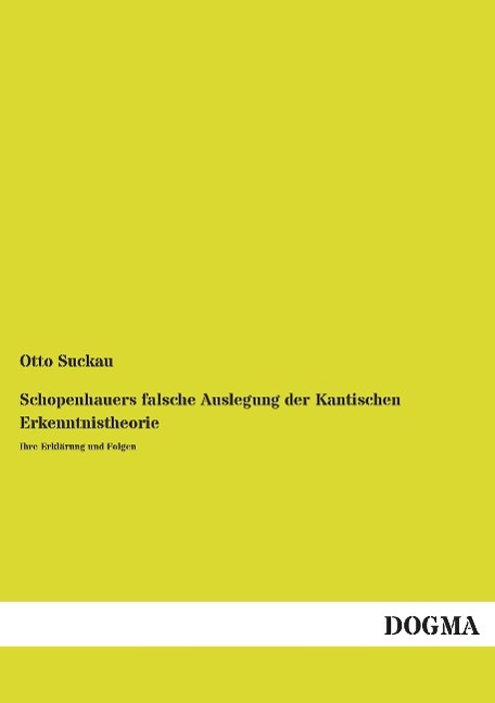 Schopenhauers falsche Auslegung der Kantischen Erkenntnistheorie