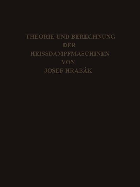 Theorie und Practische Berechnung der Heissdampfmaschinen