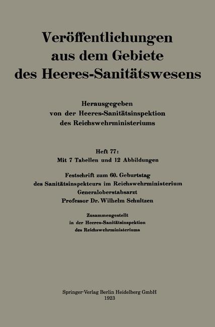 Festschrift zum 60. Geburtstag des Sanitätsinspekteurs im Reichswehrministerium Generaloberstabsarzt Professor Dr. Wilhelm Schultzen