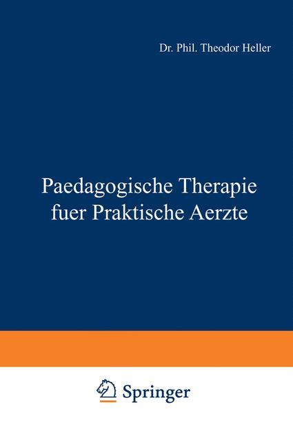 Paedagogische Therapie fuer Praktische Aerzte