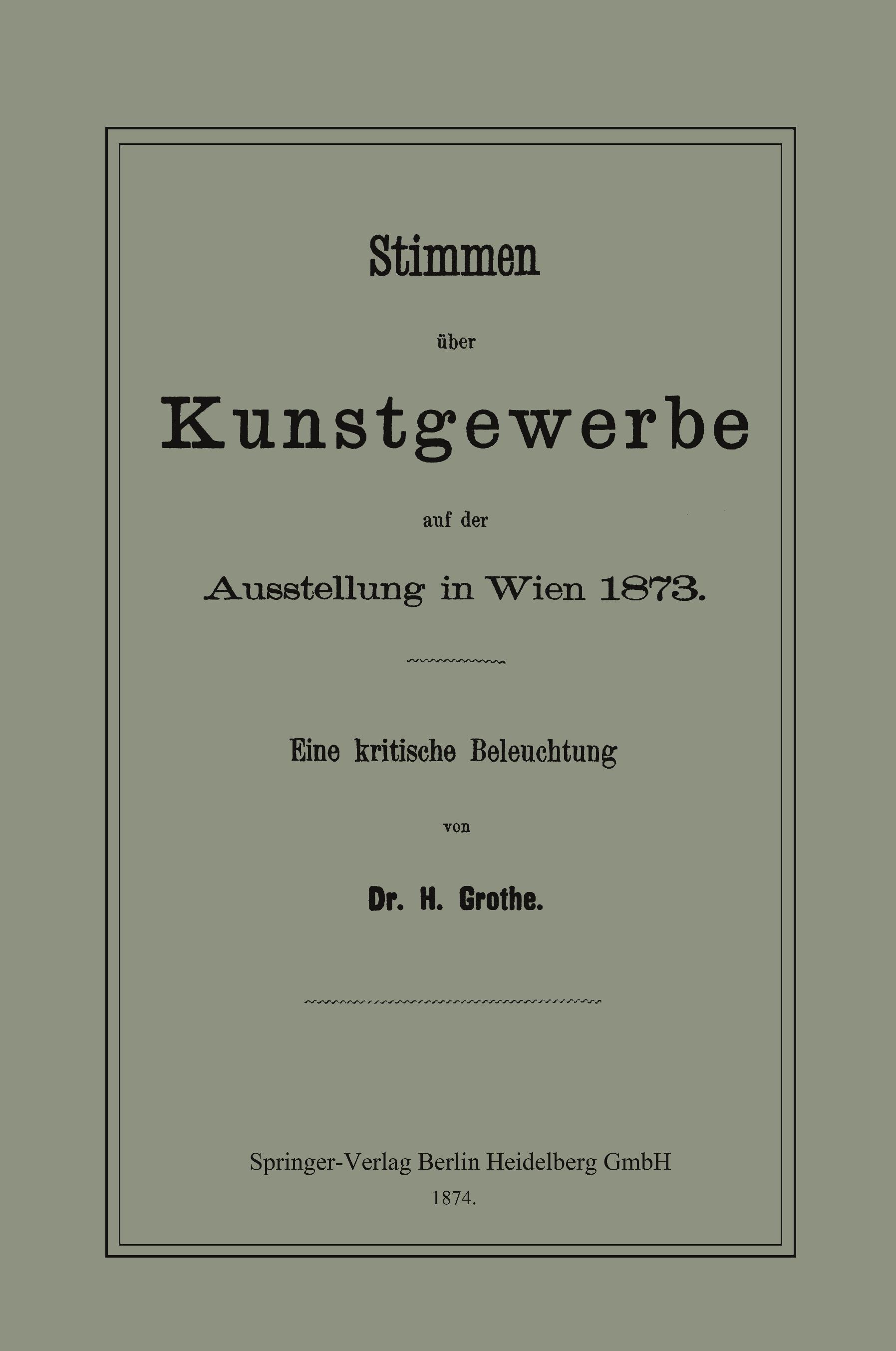 Stimmen über Kunstgewerbe auf der Ausstellung in Wien 1873