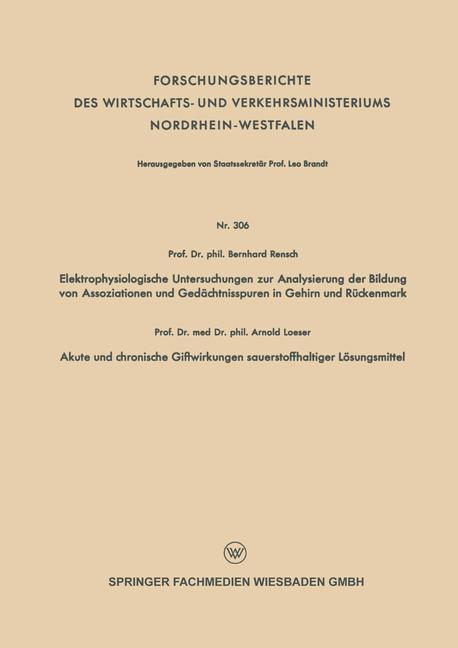 Elektrophysiologische Untersuchungen zur Analysierung der Bildung von Assoziationen und Gedächtnisspuren in Gehirn und Rückenmark. Akute und chronische Giftwirkungen sauerstoffhaltiger Lösungsmittel