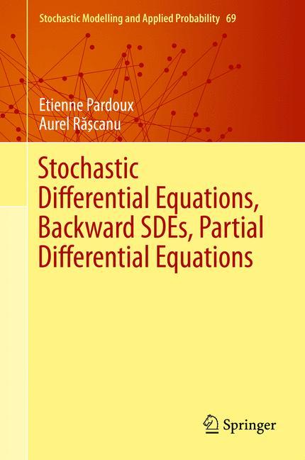 Stochastic Differential Equations, Backward SDEs, Partial Differential Equations