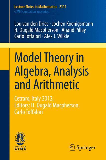 Model Theory in Algebra, Analysis and Arithmetic