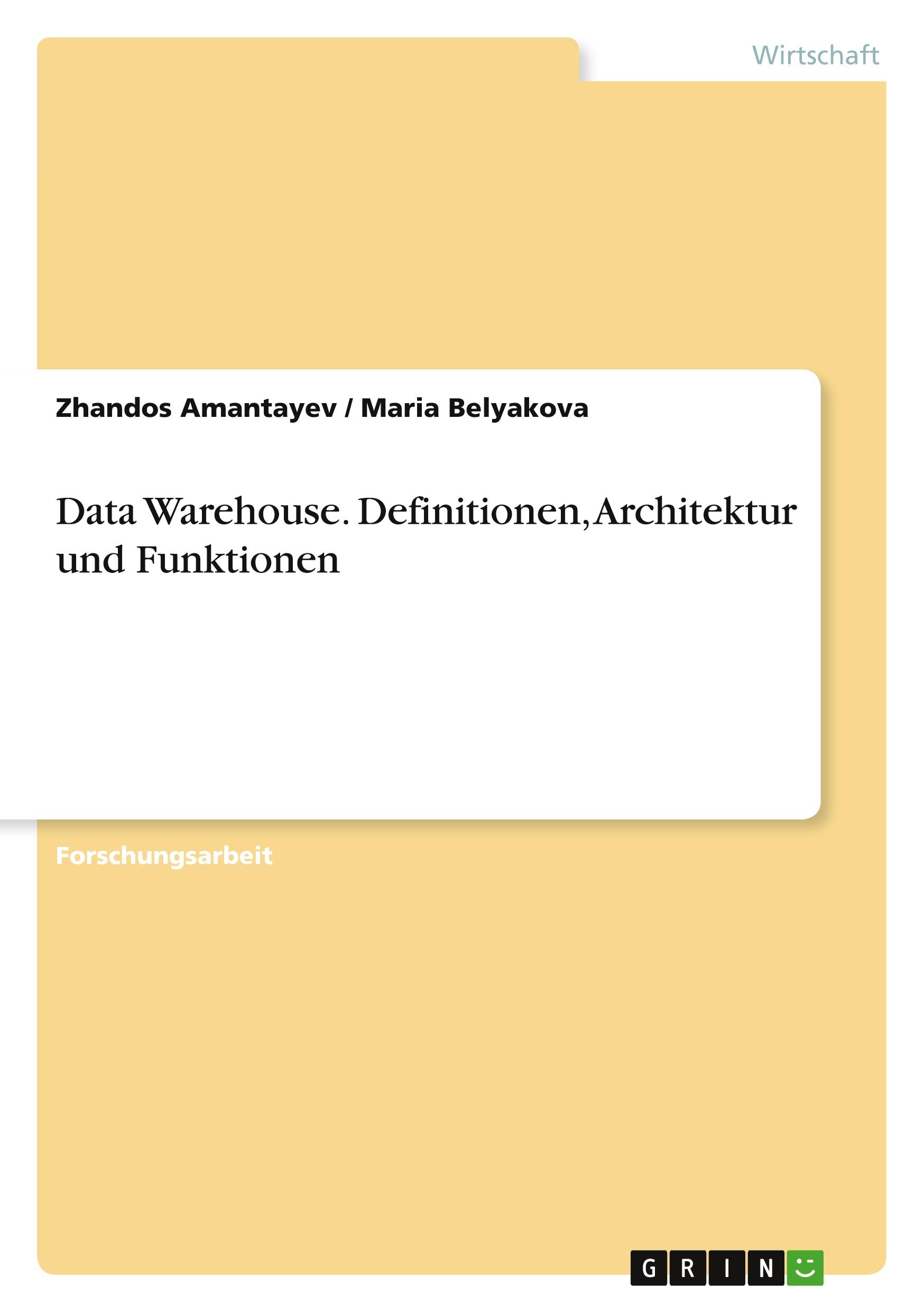 Data Warehouse. Definitionen, Architektur und Funktionen