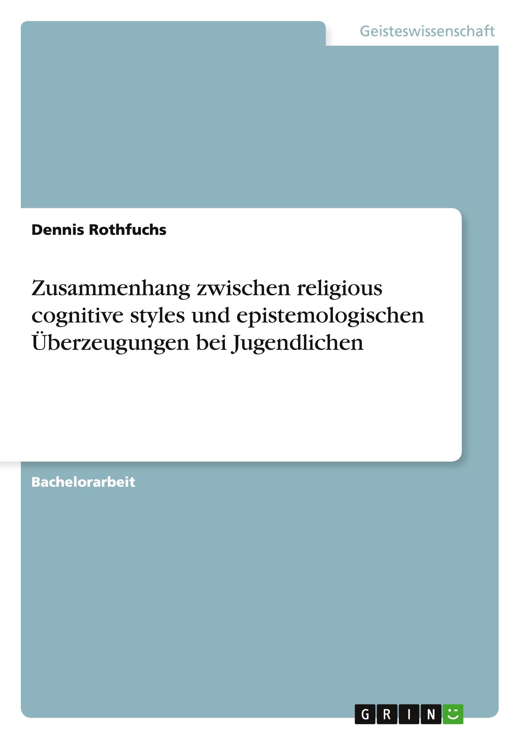 Zusammenhang zwischen religious cognitive styles und epistemologischen Überzeugungen bei Jugendlichen