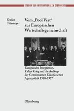 Vom "Pool Vert" zur Europäischen Wirtschaftsgemeinschaft