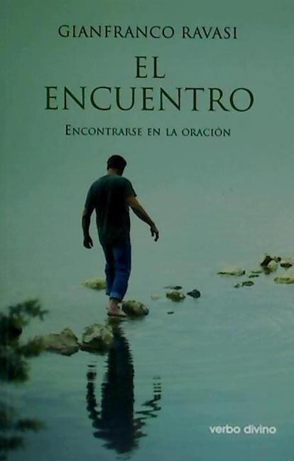 El encuentro : encontrarse en la oración