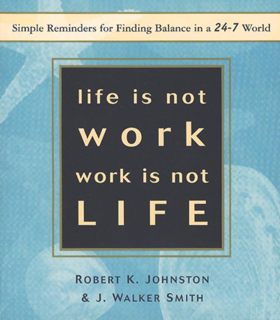 Life Is Not Work, Work Is Not Life