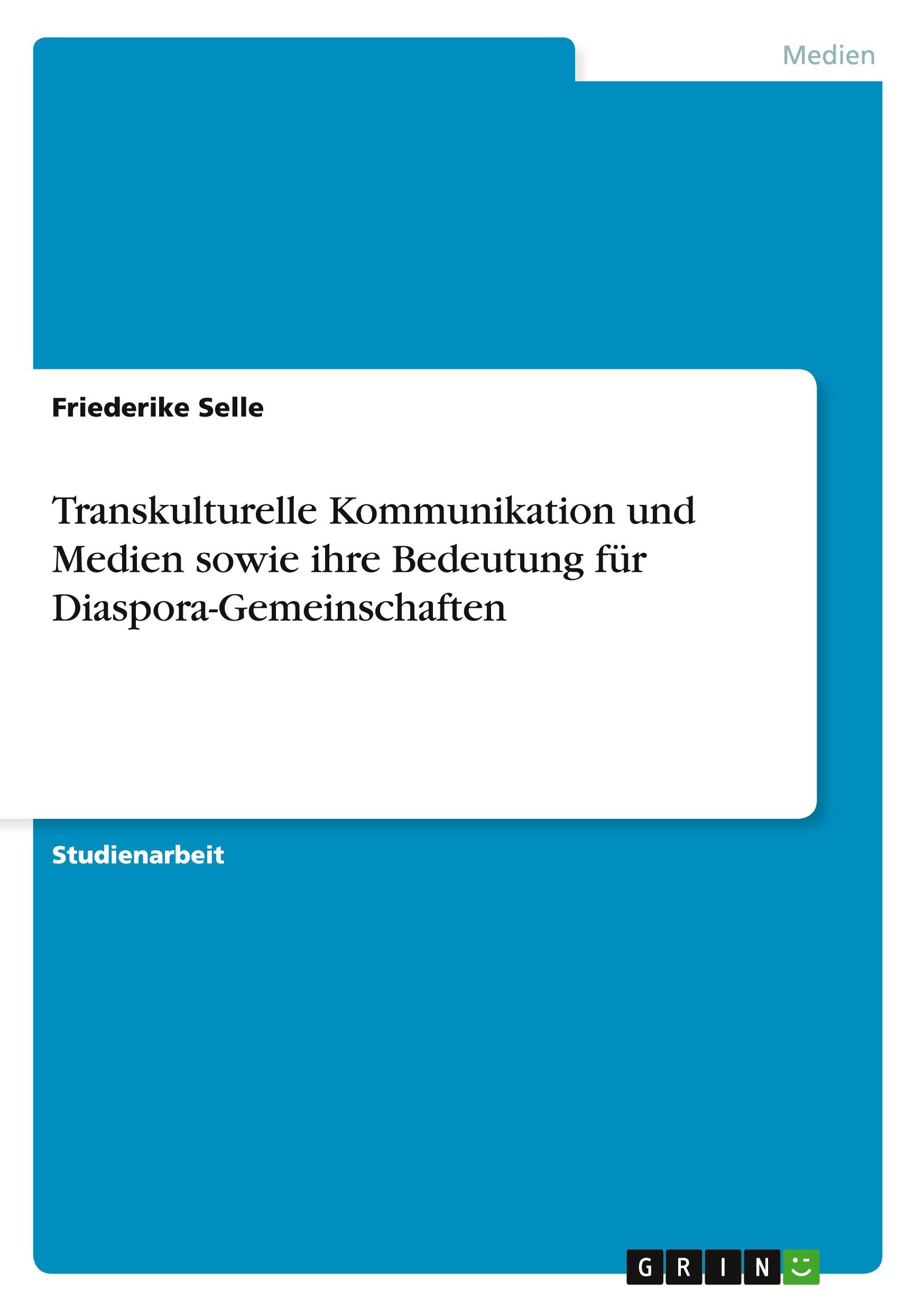 Transkulturelle Kommunikation und Medien sowie ihre Bedeutung für Diaspora-Gemeinschaften