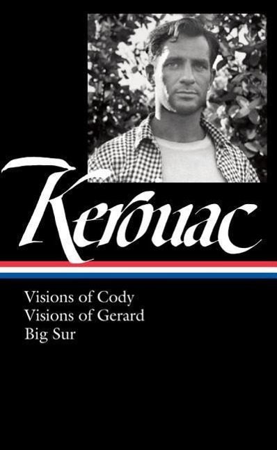 Jack Kerouac: Visions of Cody, Visions of Gerard, Big Sur (Loa #262)