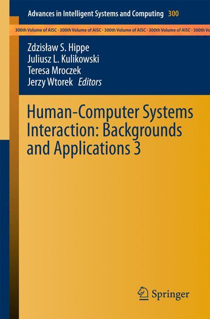 Human-Computer Systems Interaction: Backgrounds and Applications 3