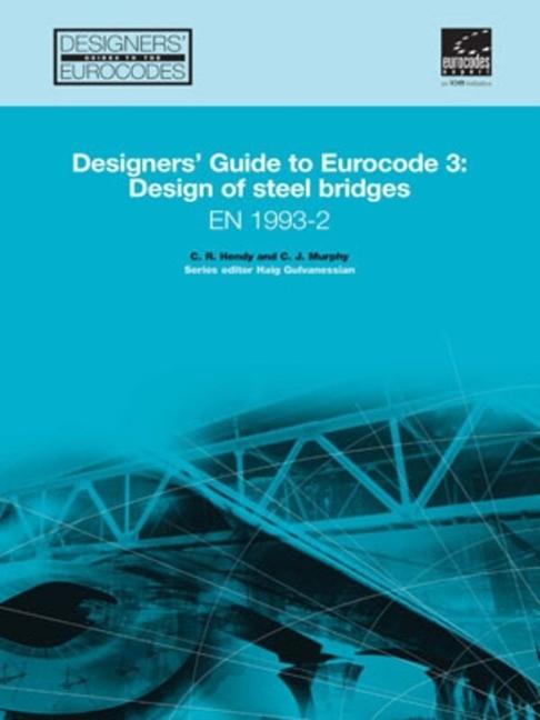 Designers' Guide to En 1993-2. Eurocode 3: Design of Steel Structures. Part 2: Steel Bridges