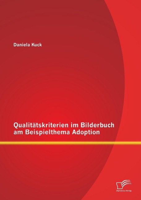 Qualitätskriterien im Bilderbuch am Beispielthema Adoption