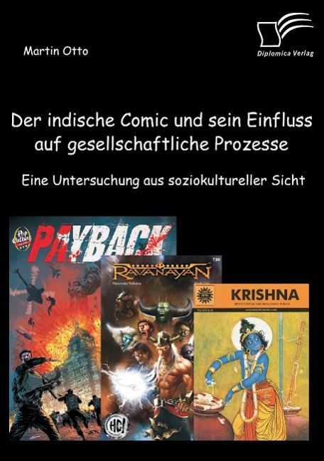 Der indische Comic und sein Einfluss auf gesellschaftliche Prozesse: Eine Untersuchung aus soziokultureller Sicht