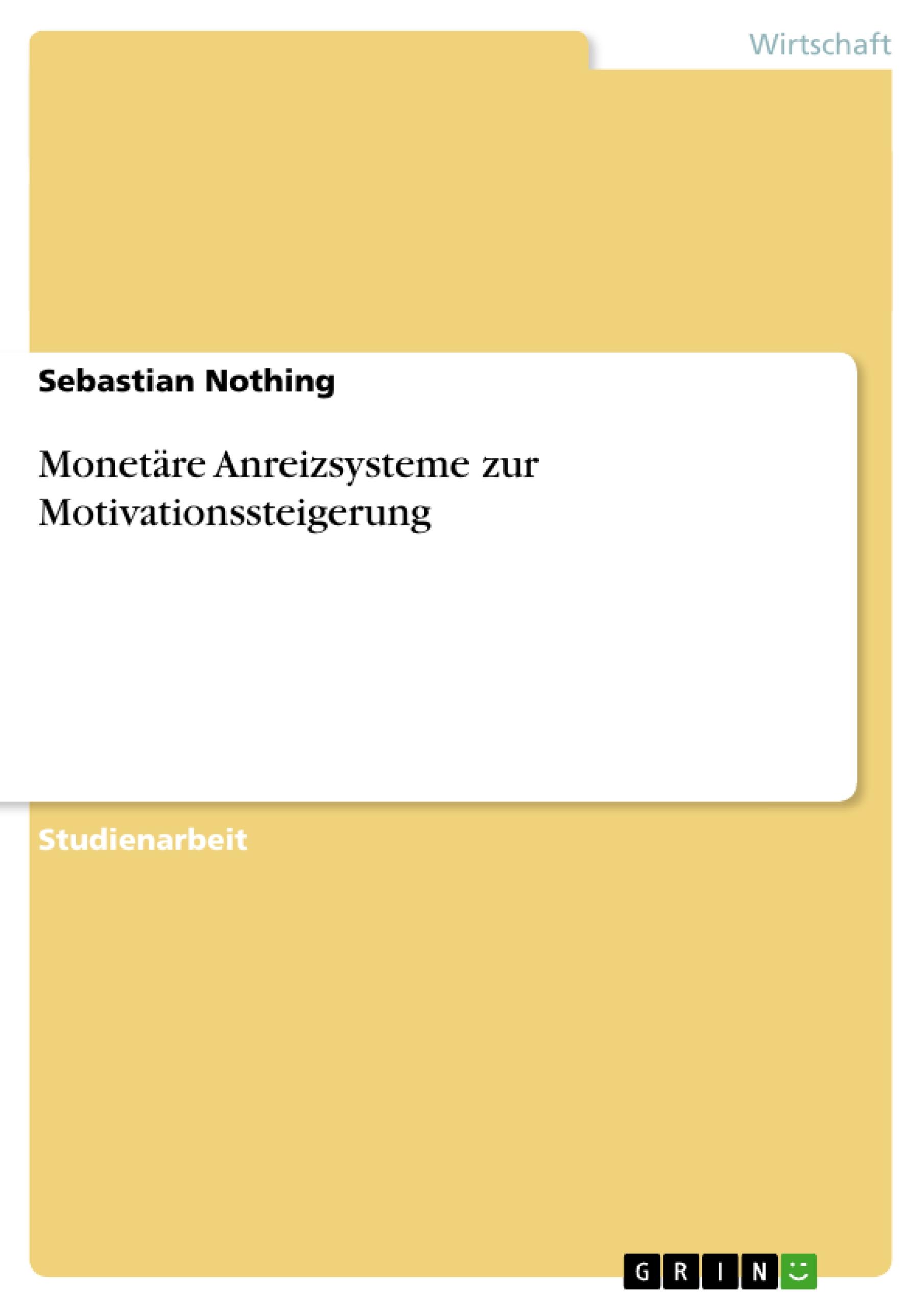 Monetäre Anreizsysteme zur Motivationssteigerung