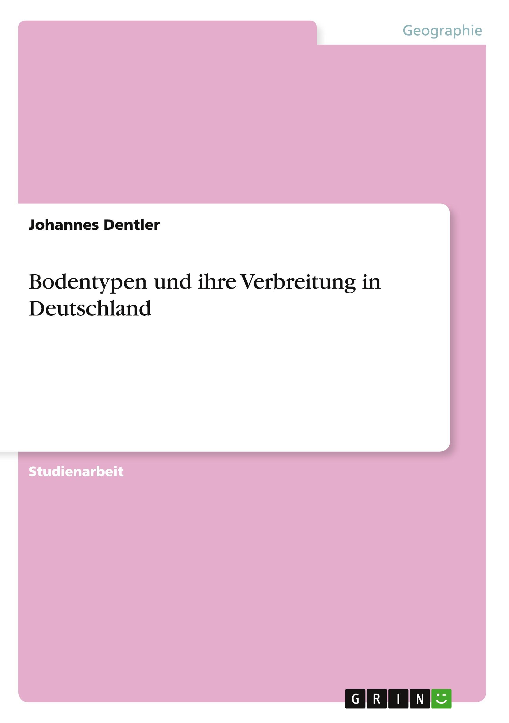 Bodentypen und ihre Verbreitung in Deutschland