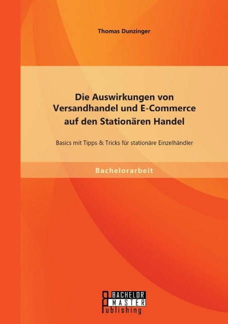 Die Auswirkungen von Versandhandel und E-Commerce auf den Stationären Handel: Basics mit Tipps & Tricks für stationäre Einzelhändler