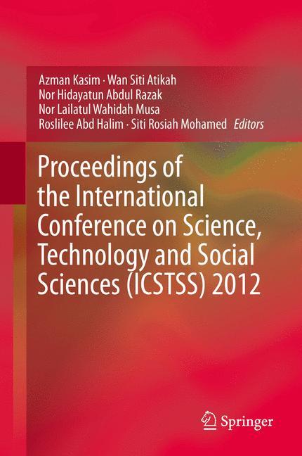 Proceedings of the International Conference on Science, Technology and Social Sciences (ICSTSS) 2012