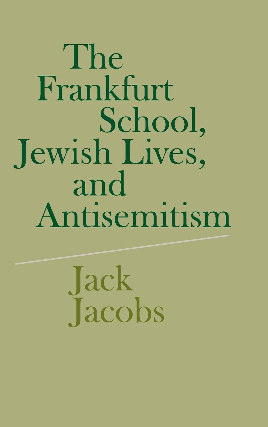 The Frankfurt School, Jewish Lives, and Antisemitism