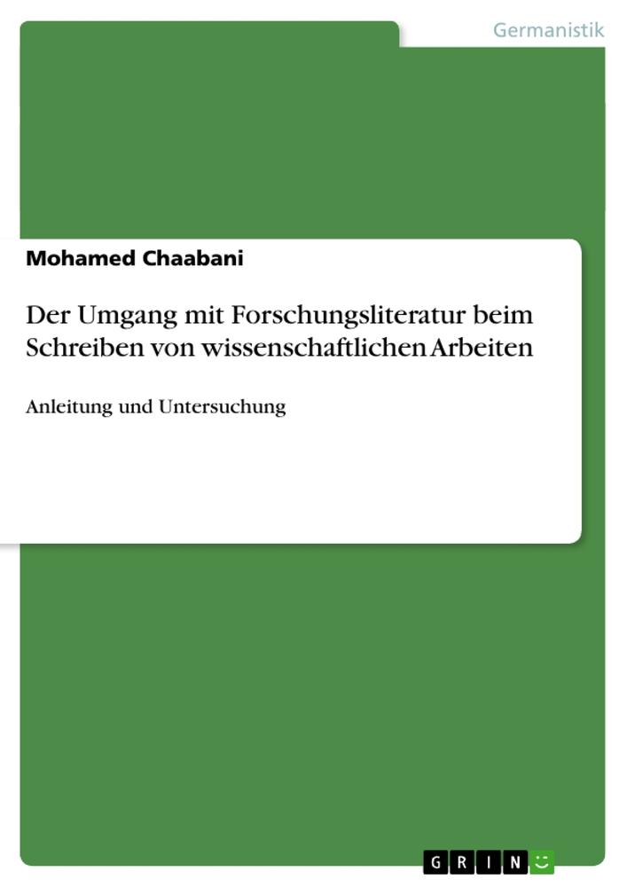 Der Umgang mit Forschungsliteratur beim Schreiben von wissenschaftlichen Arbeiten