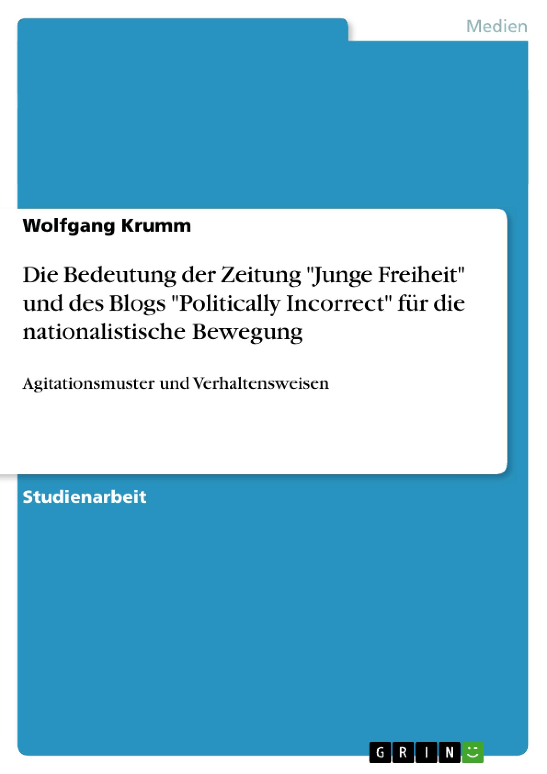 Die Bedeutung der Zeitung "Junge Freiheit" und des Blogs "Politically Incorrect" für die nationalistische Bewegung