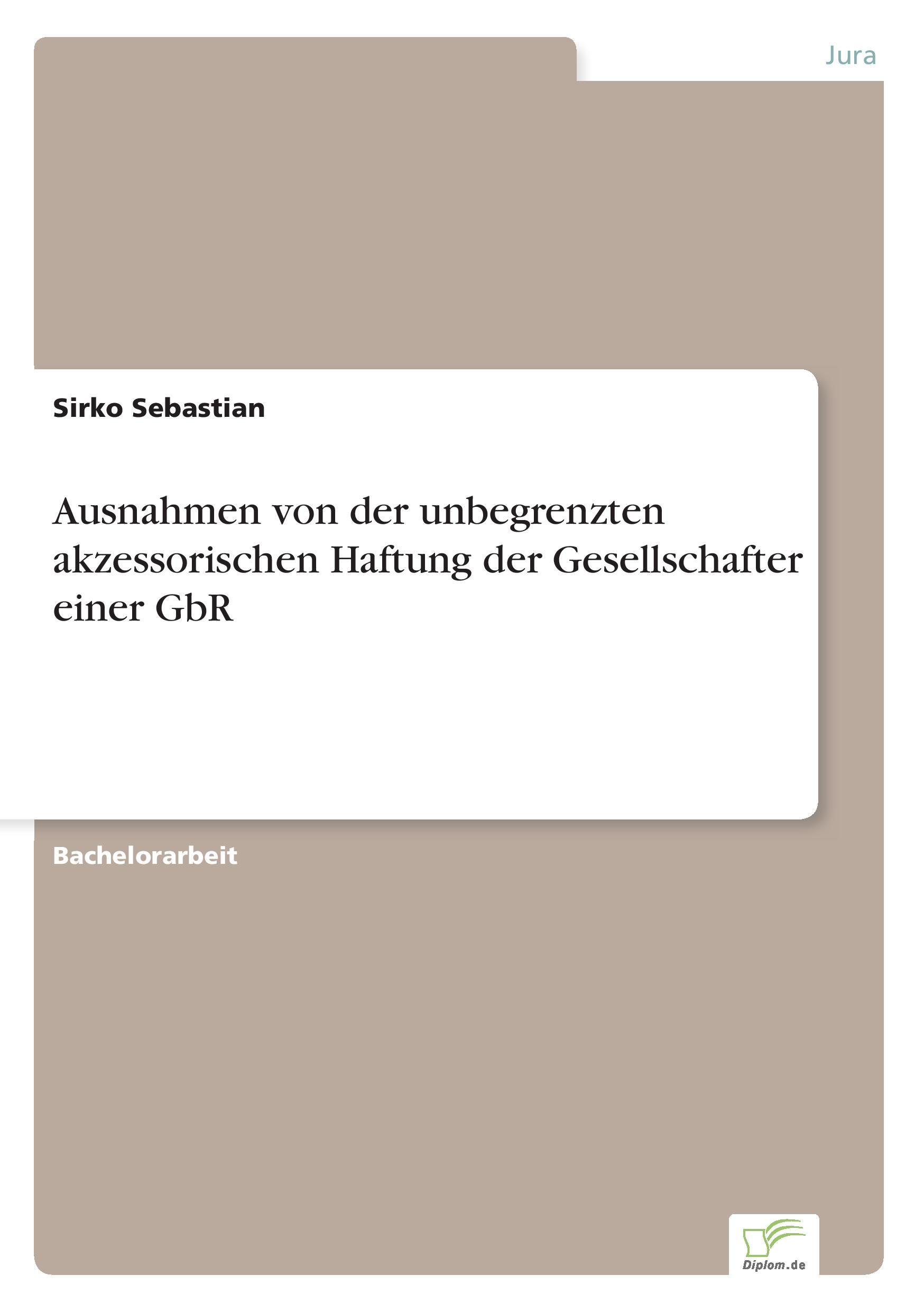 Ausnahmen von der unbegrenzten akzessorischen Haftung der Gesellschafter einer GbR