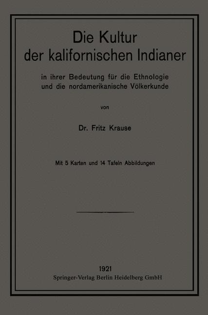 Die Kultur der kalifornischen Indianer in ihrer Bedeutung für die Ethnologie und die nordamerikanische Völkerkunde