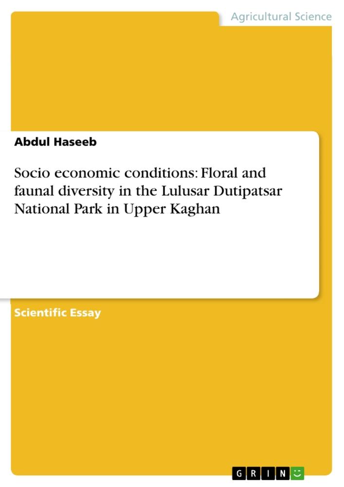 Socio economic conditions: Floral and faunal diversity in the Lulusar Dutipatsar National Park in Upper Kaghan