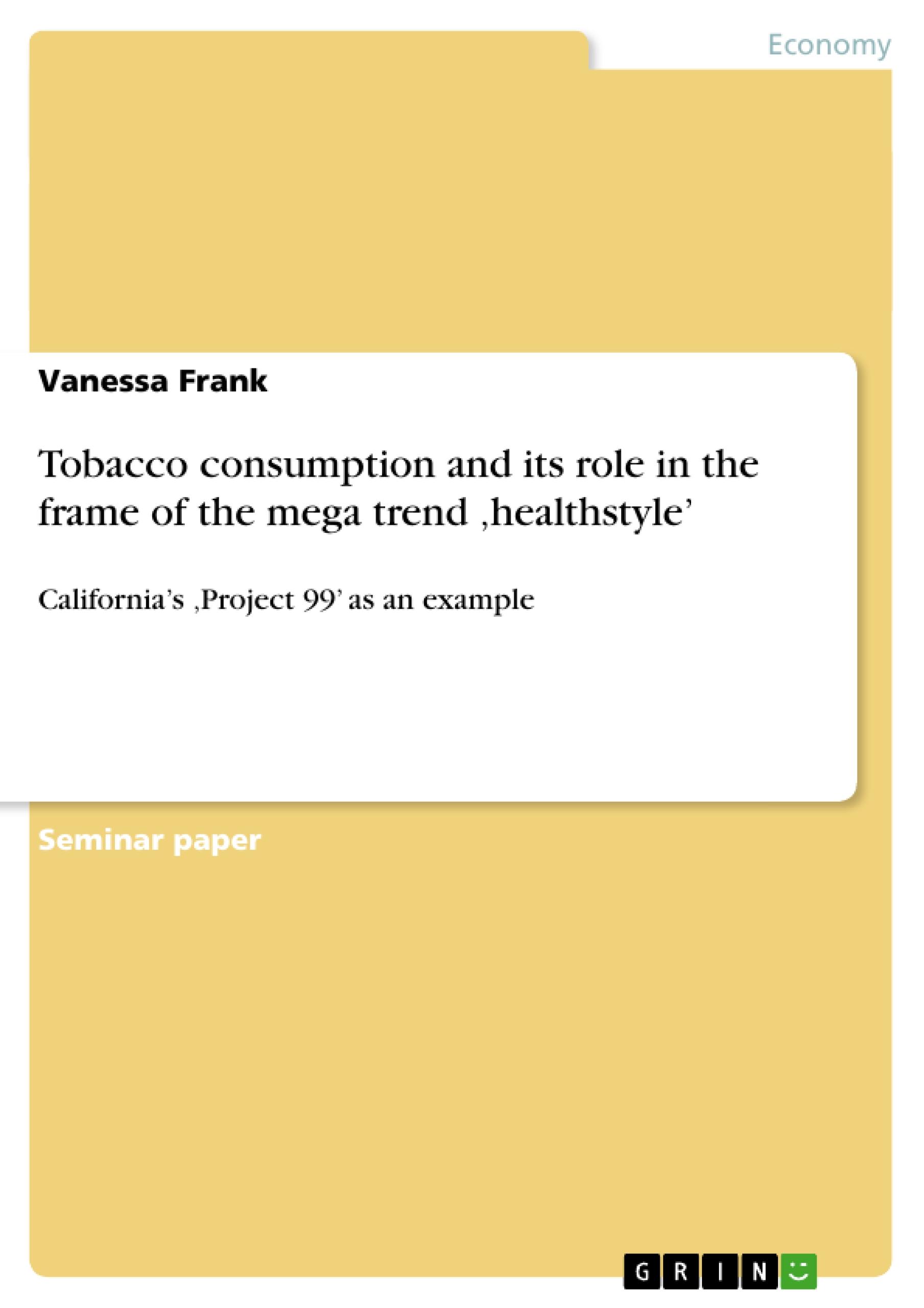 Tobacco consumption and its role in the frame of the mega trend ¿healthstyle¿