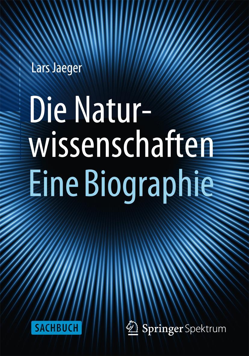 Die Naturwissenschaften: Eine Biographie