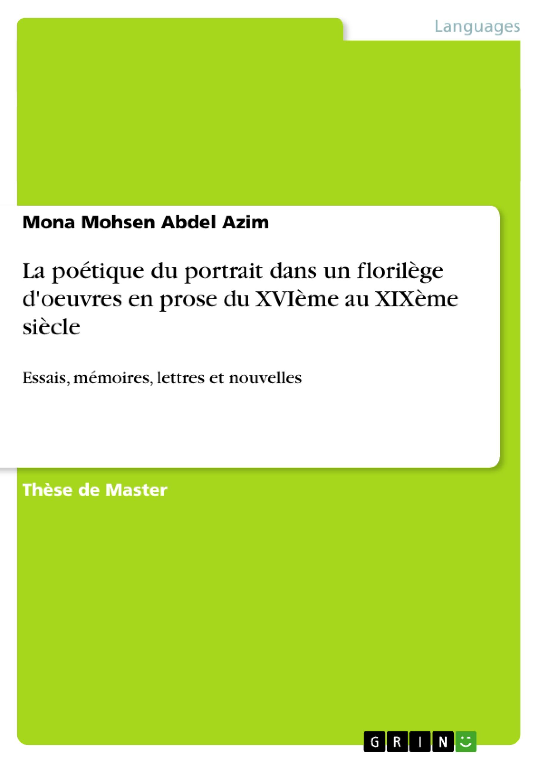 La poétique du portrait dans un florilège d'oeuvres en prose du XVIème au XIXème siècle