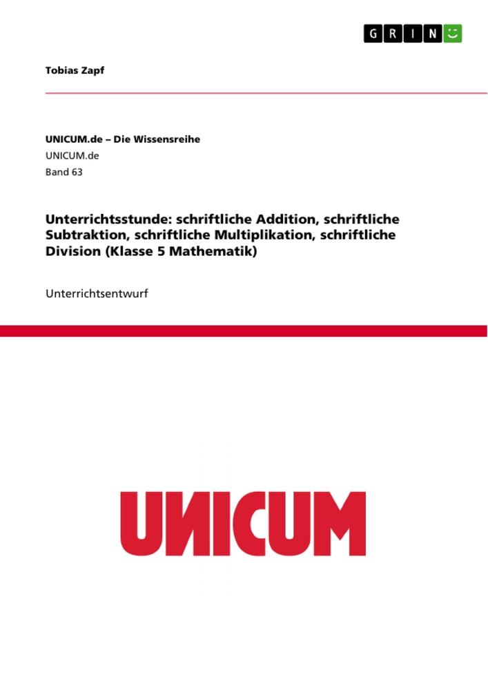 Unterrichtsstunde: schriftliche Addition, schriftliche Subtraktion, schriftliche Multiplikation, schriftliche Division (Klasse 5 Mathematik)