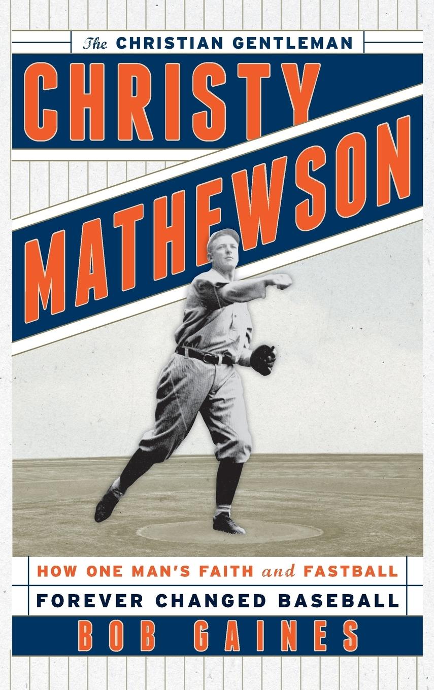 Christy Mathewson, the Christian Gentleman